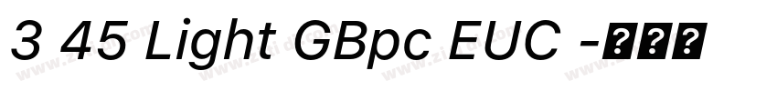3 45 Light GBpc EUC 字体转换 3 45 Light GBpc EUC 字体转换